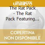 The Rat Pack - The Rat Pack Featuring Dean Frank & Sammy cd