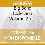 Big Band Collection Volume 2 / Various cd