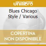 Blues Chicago Style / Various cd musicale di ARTISTI VARI