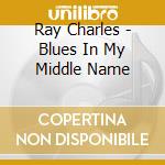 Ray Charles - Blues In My Middle Name