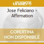 Jose Feliciano - Affirmation cd musicale di Jose Feliciano