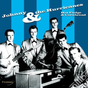 Johnny And The Hurricanes - Hot Fudge And Cornbread cd musicale di Johnny And The Hurricanes