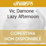 Vic Damone - Lazy Afternoon cd musicale di Vic Damone