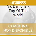 Vic Damone - Top Of The World cd musicale di Vic Damone