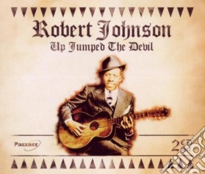 Robert Johnson - Up Jumped The Devil (2 Cd) cd musicale di Robert Johnson