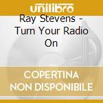 Ray Stevens - Turn Your Radio On cd