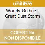 Woody Guthrie - Great Dust Storm cd