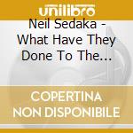 Neil Sedaka - What Have They Done To The Moon cd musicale di Neil Sedaka