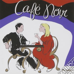Cafe' Noir / Various cd musicale