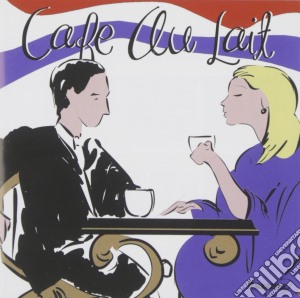 Cafe' Au Lait / Various cd musicale