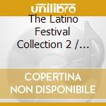 The Latino Festival Collection 2 / Various cd