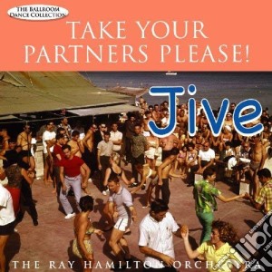 Ray Hamilton Orchestra - Take Your Partners Please! Jive cd musicale di Ray Hamilton Orchestra
