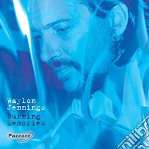 Waylon Jennings - Burning Memories cd musicale di Waylon Jennings