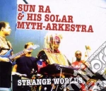 Sun Ra - Stange World (2 Cd) cd