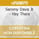 Sammy Davis Jr - Hey There cd