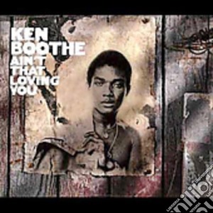 Ken Boothe - Ain'T That Loving You cd musicale di Ken Boothe