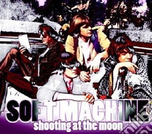 Soft Machine - Shooting At The Moon cd musicale di Soft Machine