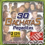30 Bachatas Pegaditas: Lo Nuevo Y Mejor 2006 cd
