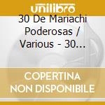 30 De Mariachi Poderosas / Various - 30 De Mariachi Poderosas / Various cd
