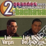 Luis Miguel Del Amargue / Luis Vargas - 2 Grandes Voces Internacionales De La Bachata