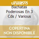 Bachatas Poderosas En 3 Cds / Various cd