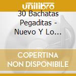 30 Bachatas Pegaditas - Nuevo Y Lo Mejor 2008 (2 Cd) cd