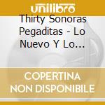 Thirty Sonoras Pegaditas - Lo Nuevo Y Lo Mejor 2008 cd