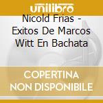 Nicold Frias - Exitos De Marcos Witt En Bachata cd