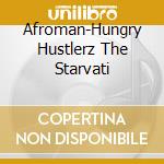 Afroman-Hungry Hustlerz  The Starvati cd musicale di Afroman