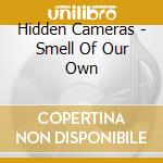 Hidden Cameras - Smell Of Our Own cd