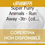 Super Furry Animals - Run Away -3tr- (cd Single) cd