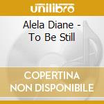 Alela Diane - To Be Still cd