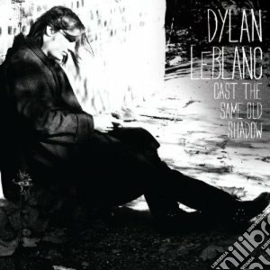 (LP Vinile) Dylan Lebanc - Cast The Same Old Shadow lp vinile di Lebanc Dylan