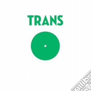 (LP Vinile) Trans - Green (Green Vinyl) (12'') lp vinile di Trans