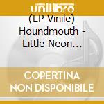 (LP Vinile) Houndmouth - Little Neon Limelight lp vinile di Houndmouth