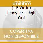 (LP Vinile) Jennylee - Right On! vinile