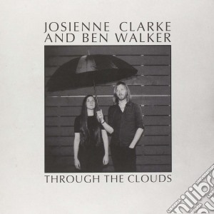 (LP Vinile) Josienne Clarke And Ben Walker - Through The Clouds E.p. lp vinile di Josienne Clarke & Ben Walker
