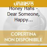 Honey Hahs - Dear Someone, Happy Something