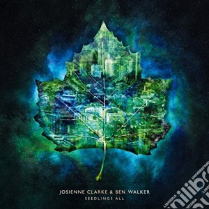(LP Vinile) Josienne Clarke And Ben Walker - Seedlings All (Deluxe) lp vinile di Josienne Clarke And Ben Walker