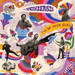 (LP Vinile) Decemberists (The) - I'Ll Be Your Girl lp vinile di Decemberists (The)