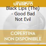 Black Lips (The) - Good Bad Not Evil cd