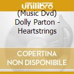 (Music Dvd) Dolly Parton - Heartstrings cd