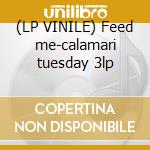 (LP VINILE) Feed me-calamari tuesday 3lp cd