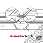 Deadmau5 - While (1<2) cd