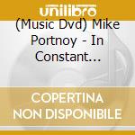 (Music Dvd) Mike Portnoy - In Constant Motion cd musicale
