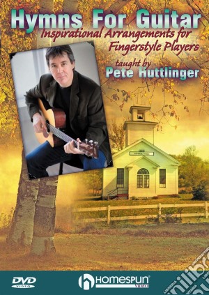 (Music Dvd) Pete Huttlinger - Hymns For Guitar cd musicale