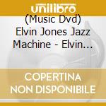 (Music Dvd) Elvin Jones Jazz Machine - Elvin Jones Jazz Machine cd musicale