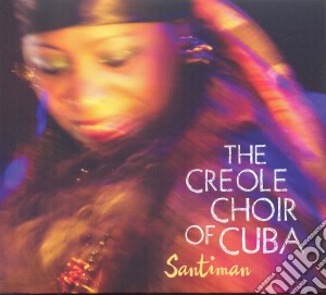 Creole Choir Of Cuba - Santiman cd musicale di Creole choir of cuba