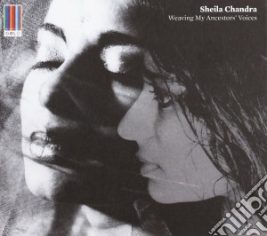 Sheila Chandra - Weaving My Ancestor's Choice cd musicale di Sheila Chandra