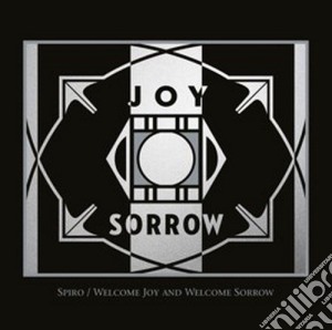 Spiro - Welcome Joy And Welcome Sorrow cd musicale di Spiro